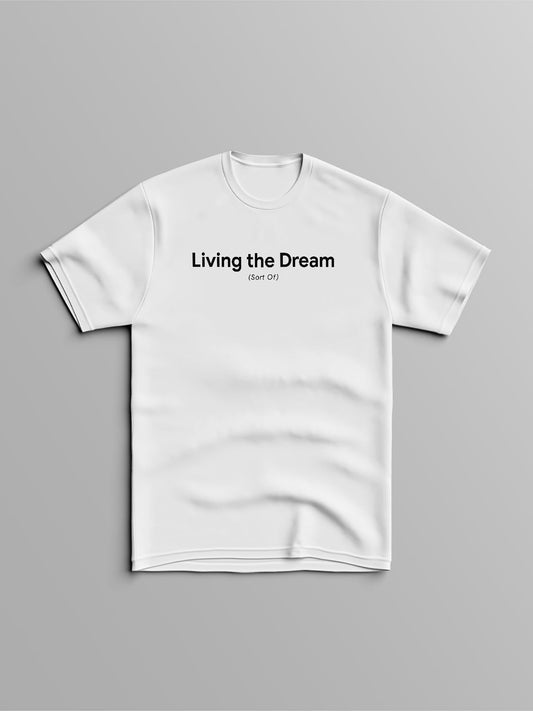 Living The Dream T-Shirt